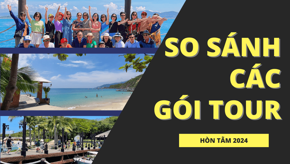 So sanh cac goi tour hon tam 2024